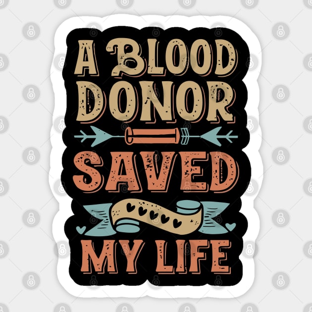 A Blood Donor Saved My Life Sticker by artdise